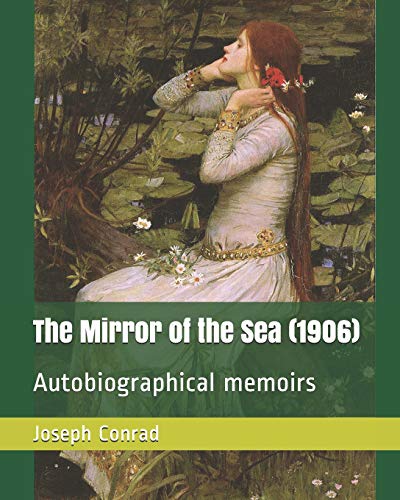 Imagen de archivo de The Mirror of the Sea (1906): Autobiographical memoirs [Soft Cover ] a la venta por booksXpress
