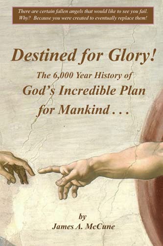 Stock image for Destined for Glory The 6,000 Year History of God's Incredible Plan for Mankind for sale by PBShop.store US