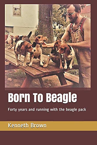 Stock image for Born To Beagle: Forty years and running with the beagle pack for sale by Mr. Bookman