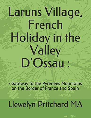 Stock image for Laruns Village, French Holiday in the Valley D'Ossau :: - Gateway to the Pyrenees Mountains on the Border of France and Spain (Ilustrate Diaries de Llewelyn Pritchard MA) for sale by Lucky's Textbooks