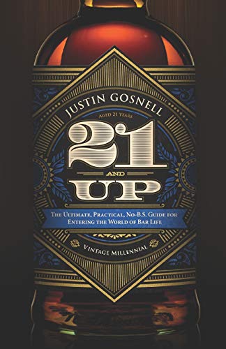 9781731181473: 21 And Up: The Ultimate, Practical, No-B.S. Guide for Entering the World of Bar Life