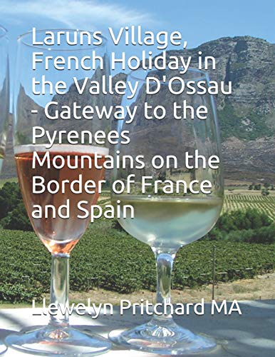 Stock image for Laruns Village, French Holiday in the beautiful Valley D?ossau - Gateway to the Pyrenees Mountains on the border of France and Spain (The Illustrated Diaries of ULlewelyn Pritchard MA) for sale by Lucky's Textbooks