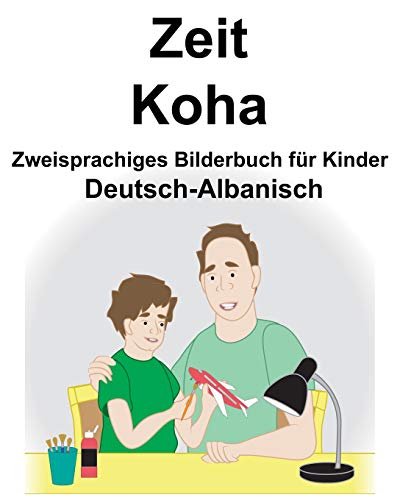 Stock image for Deutsch-Albanisch Zeit/Koha Zweisprachiges Bilderbuch fur Kinder for sale by THE SAINT BOOKSTORE