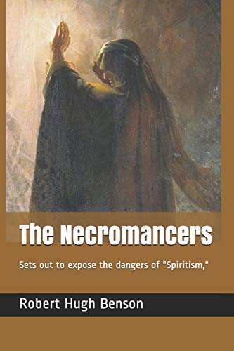 Imagen de archivo de The Necromancers: Sets out to expose the dangers of "Spiritism," a la venta por A1AMedia