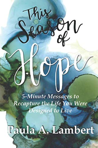 Stock image for This Season of Hope: 5-Minute Messages to Recapture the Life You Were Designed to Live. for sale by Gulf Coast Books