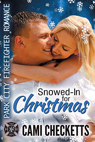Stock image for Snowed-In for Christmas: Park City Firefighter Romance for sale by ThriftBooks-Dallas