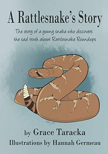 Imagen de archivo de A Rattlesnake's Story: The story of a young snake who discovers the sad truth about Rattlesnake Roundups. a la venta por Save With Sam
