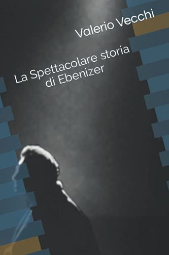 Imagen de archivo de La Spettacolare storia di Ebenizer (Italian Edition) [Soft Cover ] a la venta por booksXpress