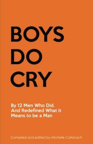 Imagen de archivo de Boys Do Cry: By 12 Men Who Did. Woke Up. And Redefined What it Means to be a Man. a la venta por WorldofBooks
