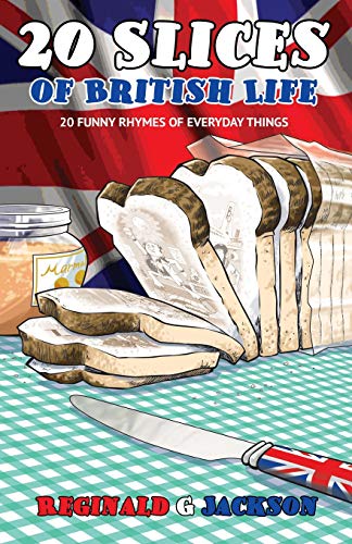 9781731268006: 20 SLICES OF BRITISH LIFE: 20 FUNNY RHYMES OF EVERYDAY THINGS