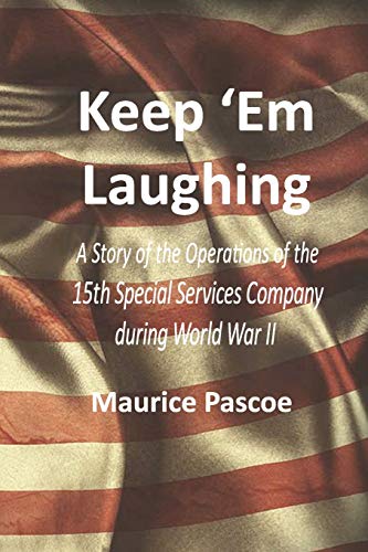 Stock image for Keep 'Em Laughing: A Story of the Operations of the 15th Special Service Company during World War II for sale by Revaluation Books