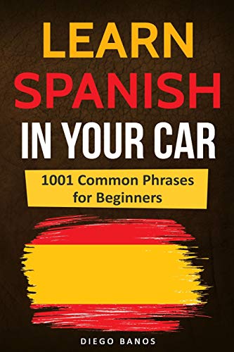 Stock image for Learn Spanish In Your Car: 1001 Common Phrases For Beginners for sale by medimops