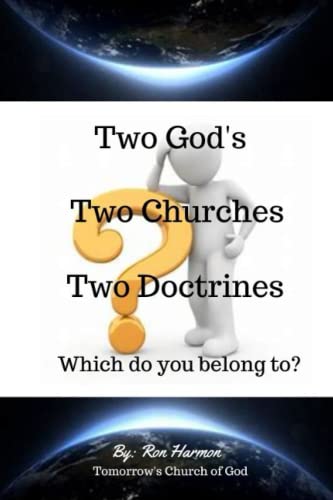 Stock image for Two God's, Two Churches, Two Doctrines: Which do you Belong to? for sale by ThriftBooks-Dallas
