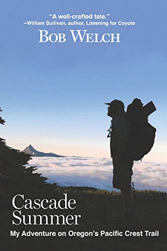 9781731289322: Cascade Summer: My Adventure on Oregon's Pacific Crest Trail