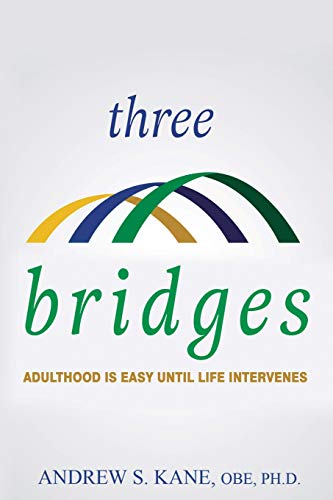 Beispielbild fr Three Bridges: Adulthood Is Easy Until Life Intervenes zum Verkauf von ThriftBooks-Dallas
