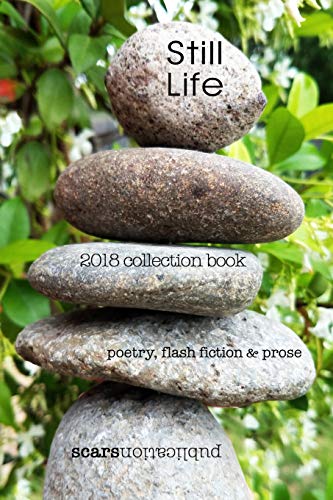 Stock image for Still Life: 2018 Scars Publications collection book for sale by Lucky's Textbooks