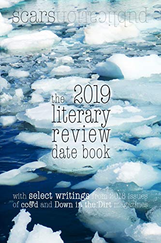 Beispielbild fr the 2019 literary review date book: 2019 weekly date book planner, with 2018 Scars Publications poetry, flash fiction & art zum Verkauf von Revaluation Books