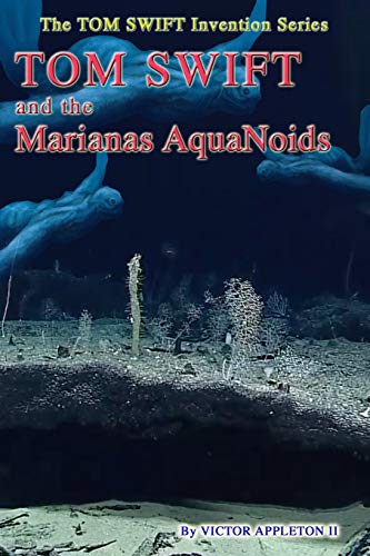 Stock image for Tom Swift and the Marianas Aquanoids (The TOM SWIFT Invention Series) for sale by Lucky's Textbooks