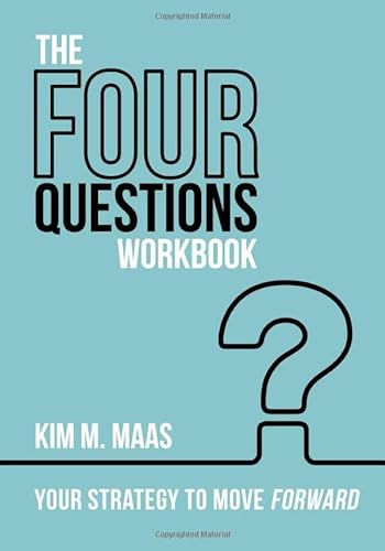 Beispielbild fr Four Questions Workbook : Your Strategy to Move Forward zum Verkauf von Better World Books