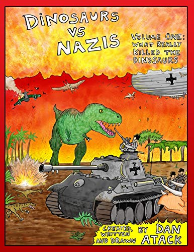 Imagen de archivo de Dinosaurs Vs Nazis: Volume I: What Really Killed the Dinosaurs a la venta por THE SAINT BOOKSTORE