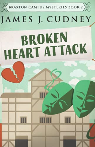 9781731310507: Broken Heart Attack (Braxton Campus Mysteries)