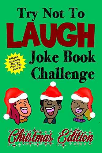 Stock image for Try Not To Laugh Joke Book Challenge Christmas Edition: Official Stocking Stuffer For Kids Over 200 Jokes Joke Book Competition For Boys and Girls Gift Idea for sale by SecondSale