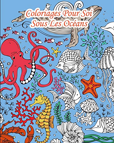 9781731323118: Coloriages Pour Soi - Sous Les Ocans: 25 coloriages venant de sous les mers...: 1