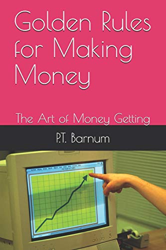 Stock image for Golden Rules for Making Money: The Art of Money Getting for sale by Revaluation Books