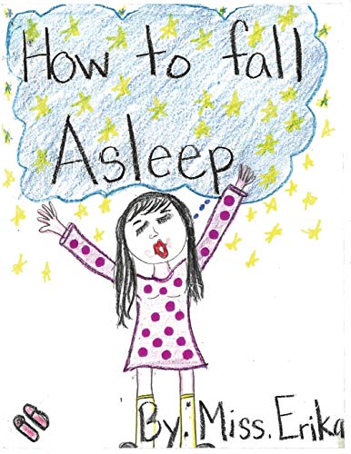 Stock image for How to Fall Asleep: Calm Your Child for Sleep While Teaching Them to Read and Inspiring Them to Write Their Own Stories! for sale by THE SAINT BOOKSTORE