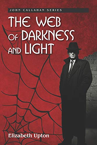9781731352767: The Web of Darkness and Light: 2 (The John Callahan Series)