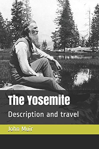 Beispielbild fr The Yosemite: Description and travel zum Verkauf von Revaluation Books