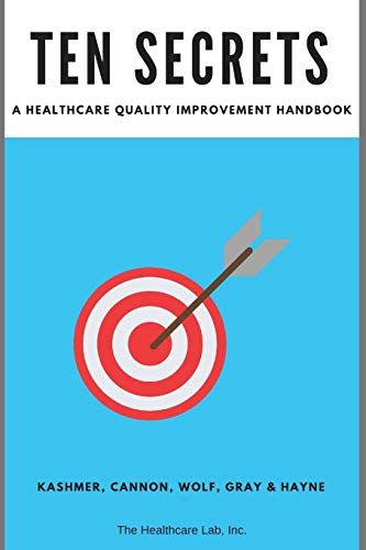 Stock image for Ten Secrets: A Healthcare Quality Improvement Handbook for sale by Lucky's Textbooks