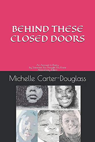 9781731400017: BEHIND THESE CLOSED DOORS: An Account In Poetry by Someone You Thought Anniversary Edition: 1