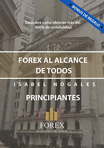 Imagen de archivo de FOREX AL ALCANCE DE TODOS: DESCUBRA COMO GANAR HASTA UN 400% ANUAL (Spanish Edition) a la venta por Lucky's Textbooks