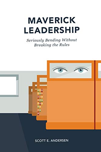 Stock image for Maverick Leadership: Seriously Bending Without Breaking the Rules for sale by SecondSale
