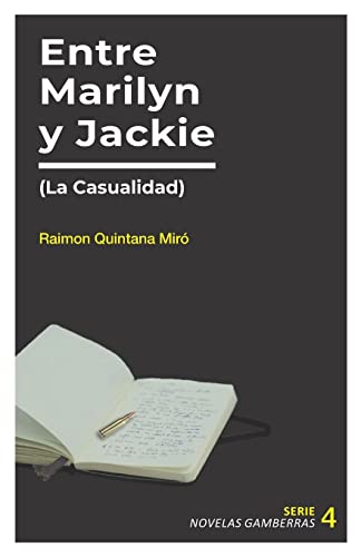 Imagen de archivo de Entre Marilyn y Jackie: La Casualidad (Novelas Gamberras) (Spanish Edition) a la venta por thebookforest.com