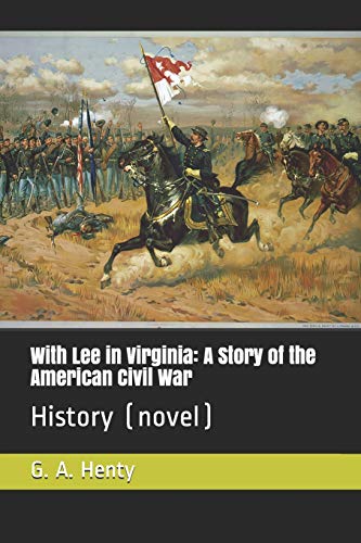 9781731424785: With Lee in Virginia: A Story of the American Civil War: History (novel)