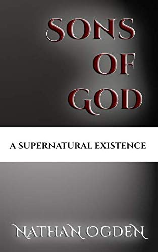 Stock image for Sons of God: A Supernatural Existence for sale by Red's Corner LLC