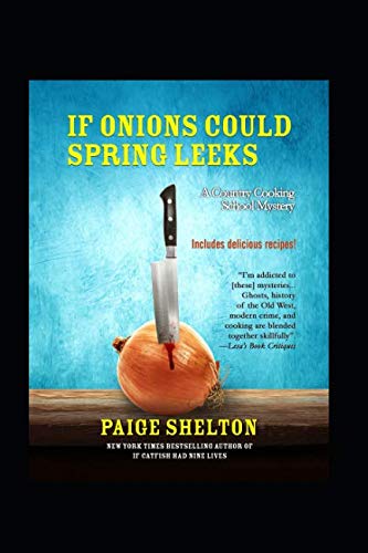 Imagen de archivo de If Onions Could Spring Leeks: A Country Cooking School Mystery a la venta por ThriftBooks-Dallas
