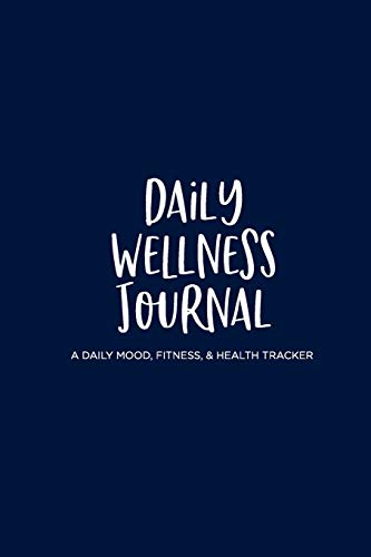 9781731443601: Daily Wellness Journal: A Daily Mood, Fitness, & Health Tracker