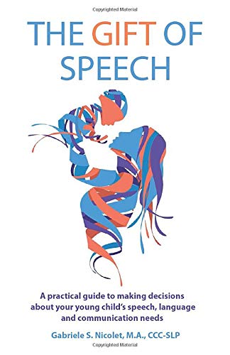 9781731446633: The Gift of Speech: A practical guide to making decisions about your young child’s speech, language and communication needs