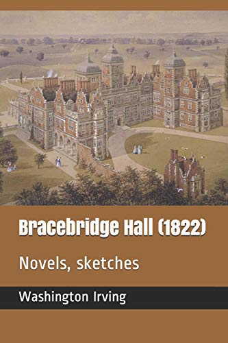 9781731451514: Bracebridge Hall (1822): Novels, sketches