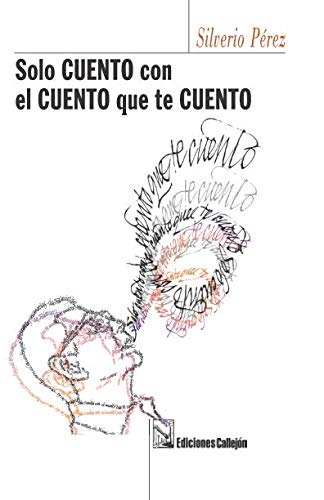 Stock image for Solo CUENTO con el CUENTO que te CUENTO for sale by Revaluation Books