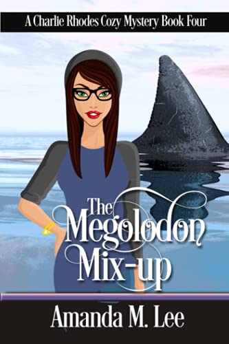 Imagen de archivo de The Megalodon Mix-Up (A Charlie Rhodes Cozy Mystery) a la venta por PlumCircle