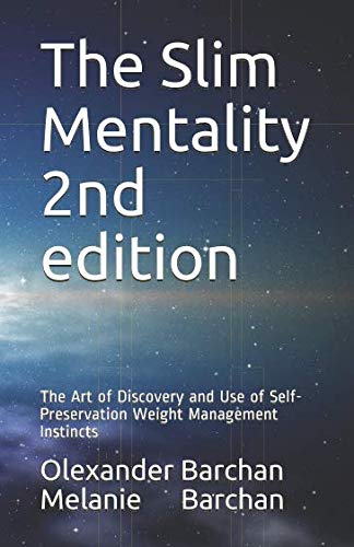 Beispielbild fr The Slim Mentality 2nd edition: The Art of Discovery and Use of Self-Preservation Weight Management Instincts zum Verkauf von Revaluation Books