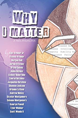 Imagen de archivo de Why I Matter.: A Teen Perspective a la venta por ALLBOOKS1