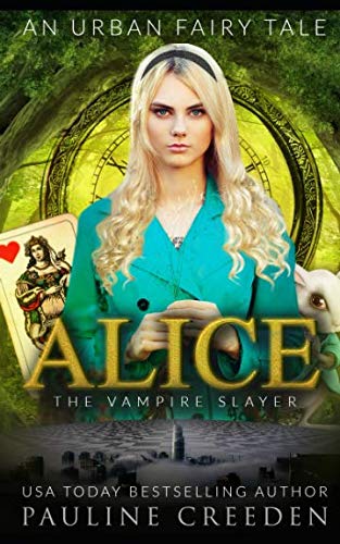 Imagen de archivo de Alice the Vampire Slayer: An Urban Fantasy Fairy Tale (Wonderland Guardian Academy) a la venta por Revaluation Books