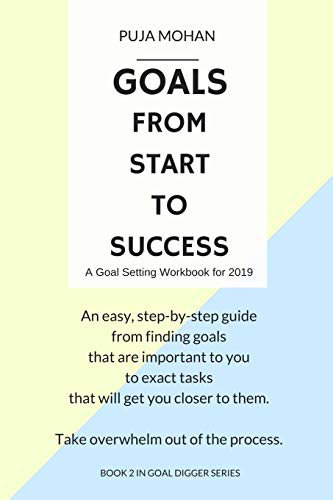Stock image for Goals, From Start to Success: A Goal Setting Workbook for 2019 (Goal Digger) for sale by Lucky's Textbooks