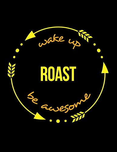 Stock image for Wake Up Roast Be Awesome | Cool Notebook for a Coffee Roaster, Legal Ruled Journal for sale by Big River Books