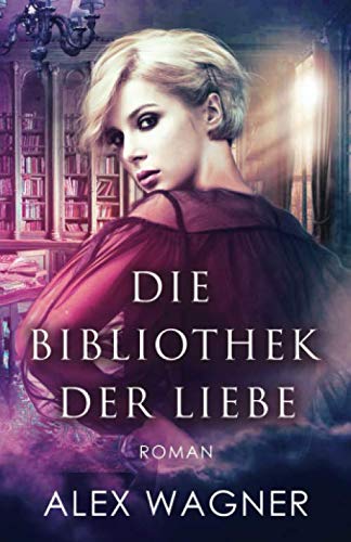 Stock image for Die Bibliothek der Liebe: Roman for sale by medimops
